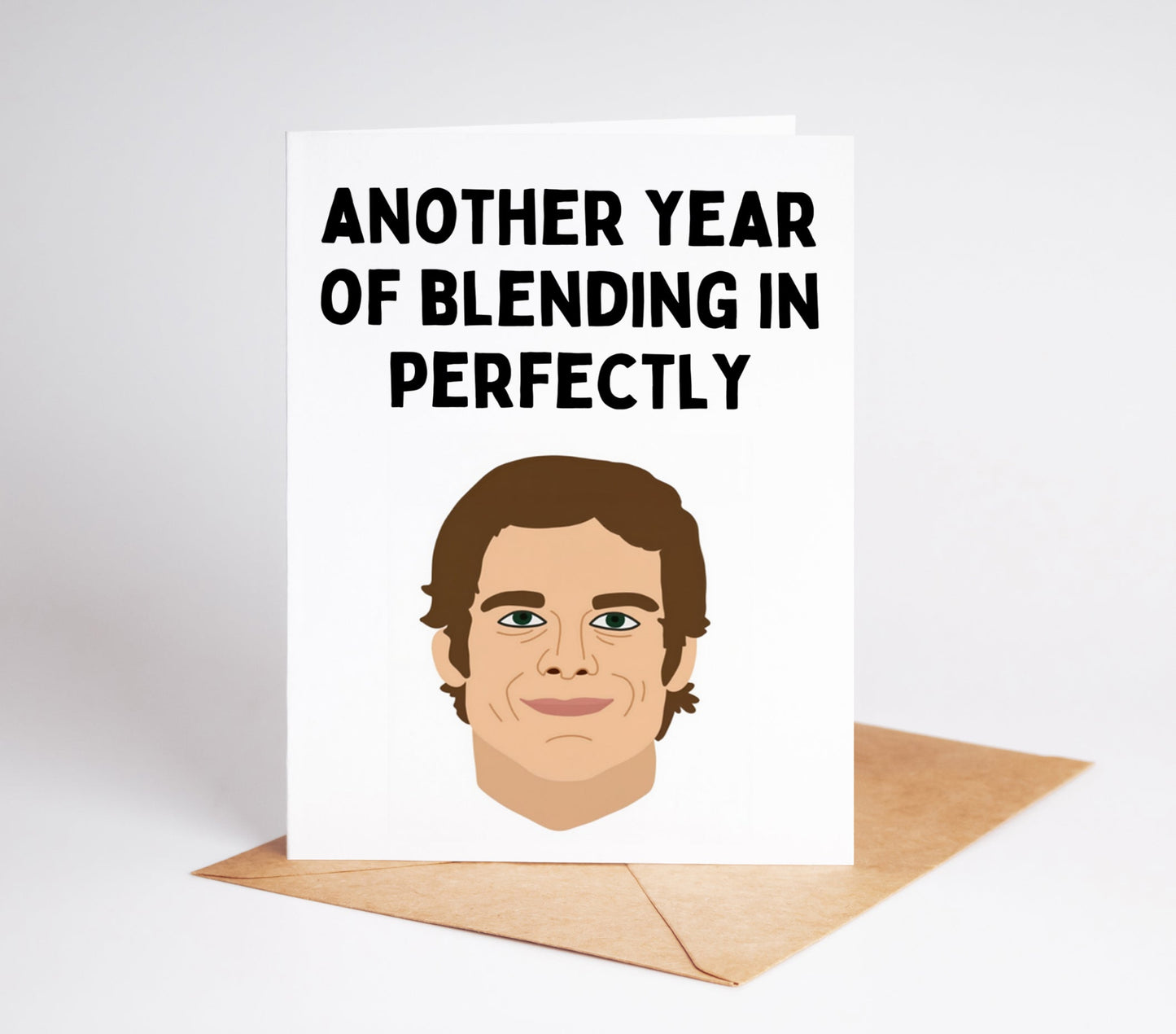 This Dexter Morgan Birthday Card is perfect for any true fan of the hit show! Featuring the iconic Dexter Morgan and a birthday message, this card is sure to bring a smile to the recipient's face. Share your love for the show and celebrate with this unique and thoughtful card.