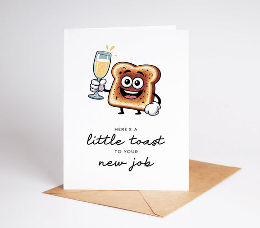 Celebrate a new job with this hilarious card! Featuring a humorous "toast" to the new job, this card is sure to make anyone laugh and feel appreciated. Perfect for congratulating a friend or loved one on their career success.
