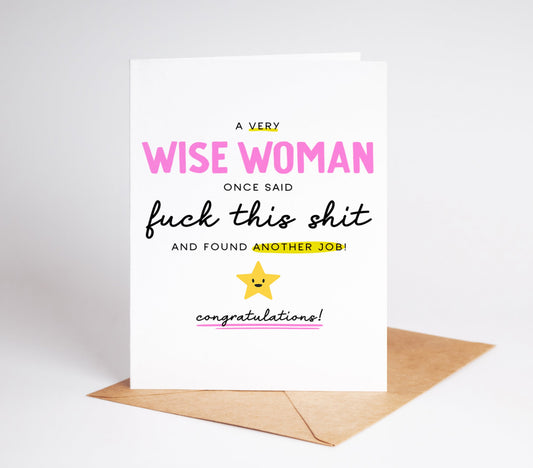 Celebrate your very wise woman's new job with this funny congrats card! Perfect for wishing good luck and saying goodbye to the old job.