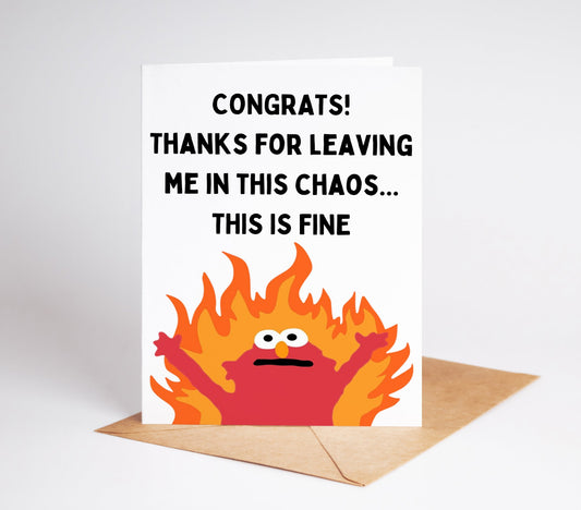 Celebrate your departing coworker with our Coworker Leaving Card! Show your appreciation and humor with a picture of Elmo and a "this is fine" message. Let them know they'll be missed and wished the best on their next adventure. Perfect for creating a memorable goodbye!
