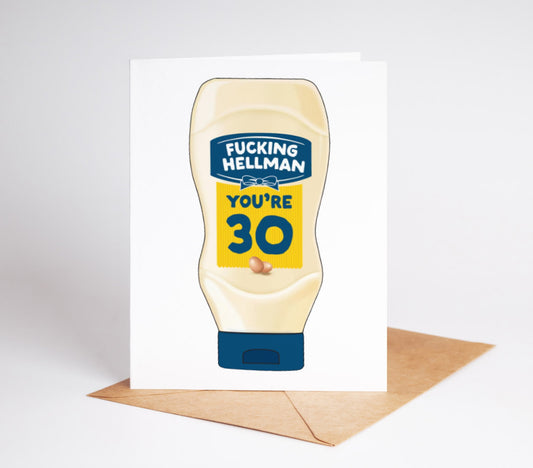 Celebrate a milestone birthday with our Funny 30th Birthday Card! Featuring playful "F*cking Hellman You're 30" wording and a hilarious image of Hellman's mayo, this card is sure to bring a smile to their face. Perfect for anyone turning 30, this card is a fun and unique way to show your love and celebrate their special day.