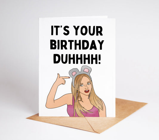 Get ready to meet the coolest and sassiest birthday card around - Karen from Mean Girls! This card is sure to make the birthday girl or boy laugh and feel special. Say goodbye to boring birthday cards and hello to Karen's iconic aura.