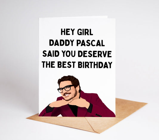 Celebrate Pedro Pascal's birthday with this Daddy Pascal birthday card! Express your love and appreciation while also bringing a smile to your loved one's face. Perfect for any true fan of the talented and charismatic actor.